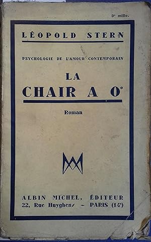 Seller image for La chair  0 . Roman. Psychologie de l'amour contemporain. for sale by Librairie Et Ctera (et caetera) - Sophie Rosire