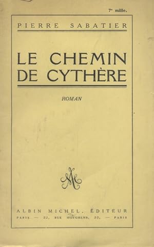 Seller image for Le chemin de Cythre. Roman. for sale by Librairie Et Ctera (et caetera) - Sophie Rosire