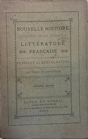 Imagen del vendedor de Nouvelle histoire de la littrature franaise. Pendant la Restauration. a la venta por Librairie Et Ctera (et caetera) - Sophie Rosire