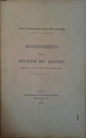 Renseignements sur la situation des colonies. Extrait du Journal officiel du 29 septembre 1890.