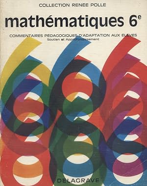 Image du vendeur pour Mathmatiques 6e. Commentaires pdagogiques d'adaptation aux lves. (Soutien et approfondissement). (Livre du matre). mis en vente par Librairie Et Ctera (et caetera) - Sophie Rosire