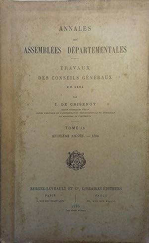 Annales des assemblées départementales. Travaux des conseils généraux en 1894. Tome 9 seul. Huiti...