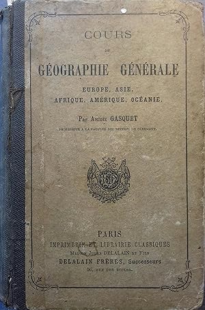 Cours de géographie générale. Europe - Asie - Afrique - Amérique - Océanie. Fin XIXe. Vers 1900.