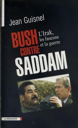 Bild des Verkufers fr Bush contre Saddam. L'Irak, les faucons et le guerre. zum Verkauf von Librairie Et Ctera (et caetera) - Sophie Rosire