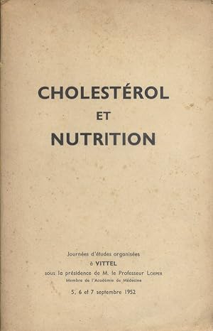 Cholestérol et nutrition. Journées d'études organisées à Vittel.