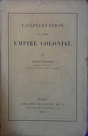 Seller image for L'exploitation de notre empire colonial. for sale by Librairie Et Ctera (et caetera) - Sophie Rosire