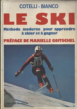 Le ski. Méthode moderne pour apprendre à skier et à gagner.