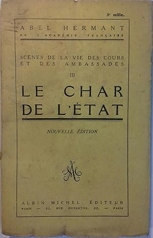 Seller image for Le char de l'Etat. (Scnes de la vie des cours et des ambassades - 3). for sale by Librairie Et Ctera (et caetera) - Sophie Rosire