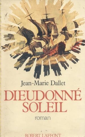 Image du vendeur pour Dieudonn Soleil. Roman. mis en vente par Librairie Et Ctera (et caetera) - Sophie Rosire