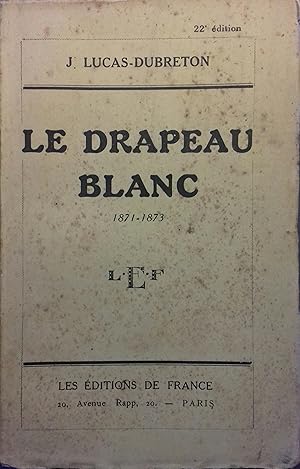 Le drapeau blanc. 1871-1873.