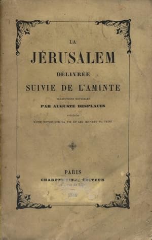 La Jérusalem délivrée suivie de l'Aminte. Traductions nouvelles par Auguste Desplaces, précédées ...