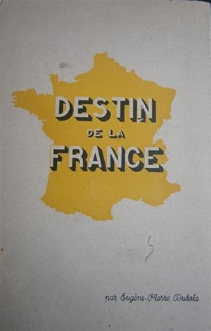 Destin de la France. Etude des moyens qu'a la France de se régénerer.