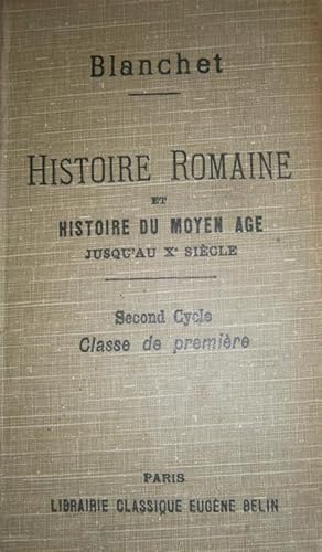 Seller image for Histoire romaine et histoire du moyen ge jusqu'au dixime sicle. Second cycle. Classe de premire. for sale by Librairie Et Ctera (et caetera) - Sophie Rosire