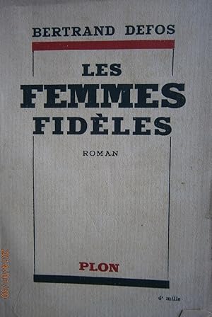 Seller image for Les femmes fidles. Roman. for sale by Librairie Et Ctera (et caetera) - Sophie Rosire