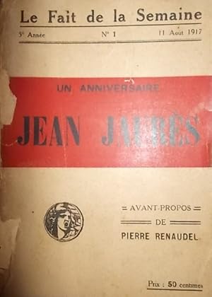 Un anniversaire : Jean Jaurès. Le fait de la semaine N° 1 - 5e année. 11 août 1917.
