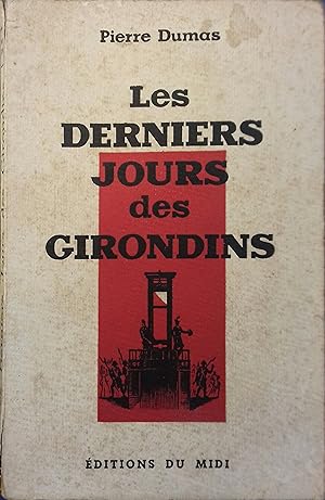 Les derniers jours des Girondins. Vers 1940.