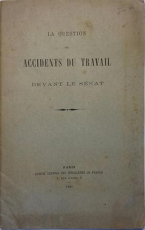 La question des accidents du travail devant le Sénat.