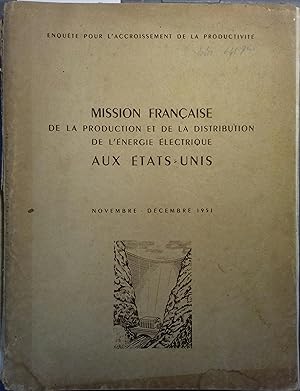 Enquête pour l'accroissement de la productivité. Rapport de la mission française de la production...