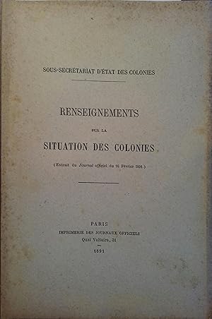 Renseignements sur la situation des colonies. Extrait du Journal officiel du 16 février 1891.