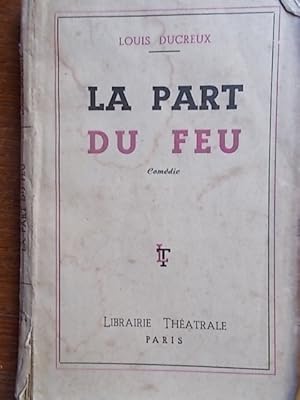 Seller image for La part du feu. Comdie. Sans date, vers 1950. for sale by Librairie Et Ctera (et caetera) - Sophie Rosire