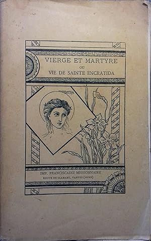 Vierge et martyre, ou vie de Sainte Encratida.