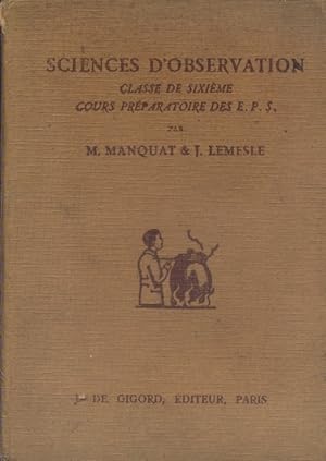 Seller image for Sciences d'observation. Classe de sixime et anne prparatoire des coles primaires suprieures. Programme du 30 aot 1937. Vers 1938. for sale by Librairie Et Ctera (et caetera) - Sophie Rosire