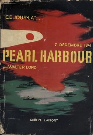 Pearl Harbour. Ce jour là  7 décembre 1941.