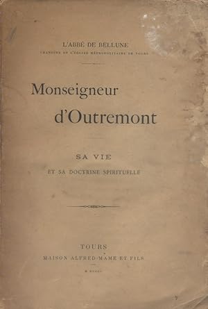 Seller image for Monseigneur d'Outremont. Sa vie et sa doctrine spirituelle. for sale by Librairie Et Ctera (et caetera) - Sophie Rosire