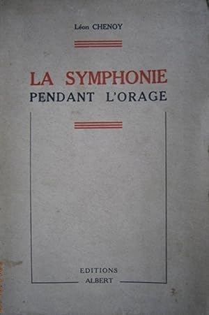 La symphonie pendant l'orage.