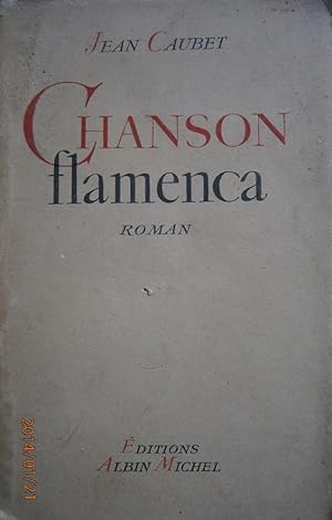 Image du vendeur pour Chanson flamenca. Roman. mis en vente par Librairie Et Ctera (et caetera) - Sophie Rosire