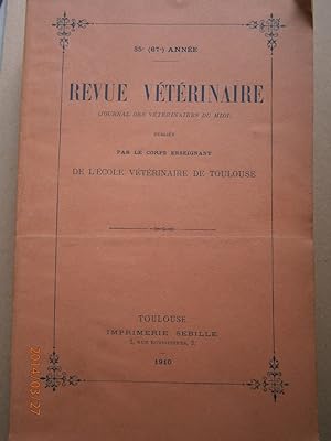 Revue vétérinaire (Journal des vétérinaires du Midi). 35e (67e) année. Publiée par le corps ensei...