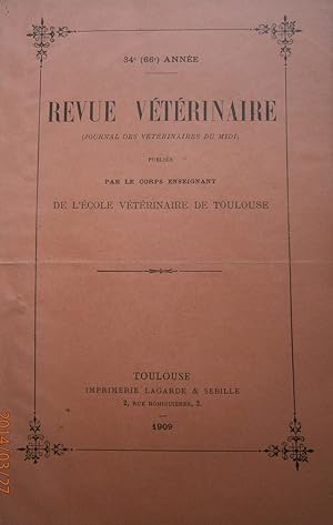 Revue vétérinaire (Journal des vétérinaires du Midi). 34e (66e) année. Publiée par le corps ensei...