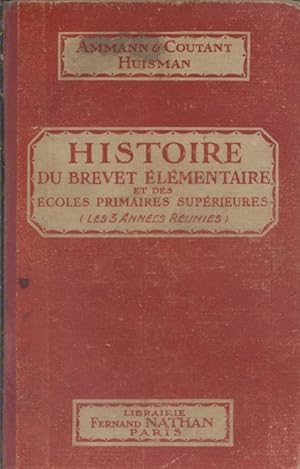 Histoire du brevet élémentaire et des écoles primaires supérieures. (Les trois années réunies). E...