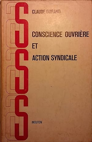 Conscience ouvrière et action syndicale.
