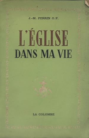 Immagine del venditore per L'Eglise dans ma vie. Essai de spiritualit d'Eglise. venduto da Librairie Et Ctera (et caetera) - Sophie Rosire