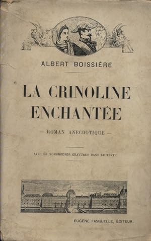 Seller image for La crinoline enchante. Roman anecdotique. for sale by Librairie Et Ctera (et caetera) - Sophie Rosire