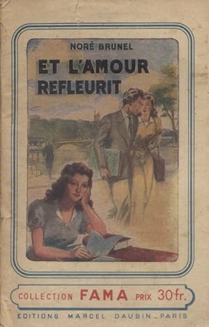 Seller image for Et l'amour refleurit. for sale by Librairie Et Ctera (et caetera) - Sophie Rosire