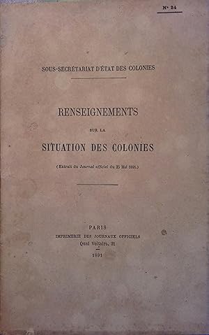 Renseignements sur la situation des colonies N° 24. Extrait du Journal officiel du 25 mai 1891.