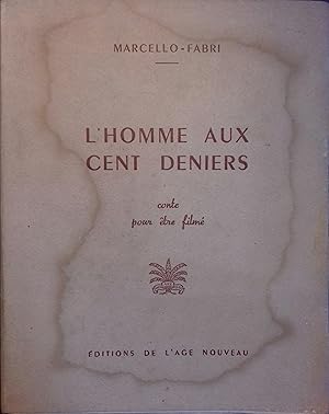 L'homme aux cent deniers . Conte pour être filmé. Vers 1940.