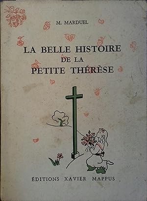La belle histoire de la petite Thérèse.