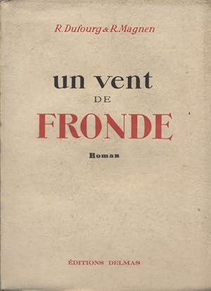 Imagen del vendedor de Un vent de fronde. Roman. a la venta por Librairie Et Ctera (et caetera) - Sophie Rosire