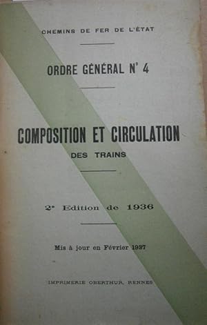 Ordre général N° 4. Composition et circulation des trains. Exploitation, voies et bâtiments, maté...