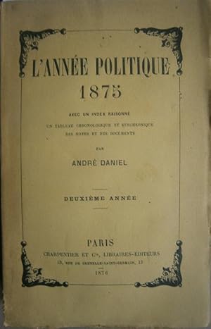 Seller image for L'anne politique. 1875. Deuxime anne. for sale by Librairie Et Ctera (et caetera) - Sophie Rosire