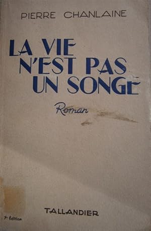 Seller image for La vie n'est pas un songe. Roman. for sale by Librairie Et Ctera (et caetera) - Sophie Rosire