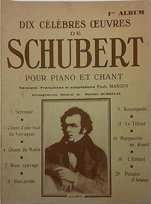 Dix oeuvres célèbres de Schubert pour Piano et Chant. 1er Album. 1. Sérénade 3. Chant d'une Nuit ...