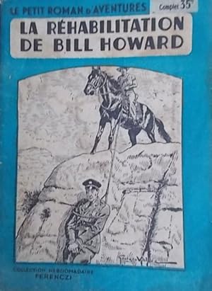 La réhabilitation de Bill Howard. Roman d'aventures inédit.