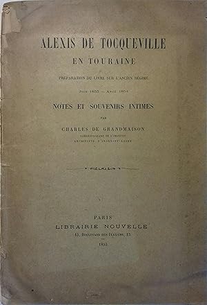 Image du vendeur pour Alexis de Tocqueville en Touraine. Prparation du livre sur l'ancien rgime. 1853-1854. mis en vente par Librairie Et Ctera (et caetera) - Sophie Rosire