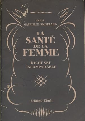 La santé de la femme. Richesse incomparable. Vers 1920.