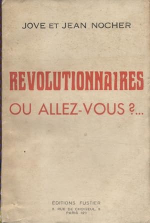 Révolutionnaires où allez-vous? . Vers 1935.