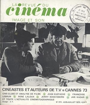 La revue du cinéma Image et son N° 273. Cinéastes et auteurs de T.V. Cannes 73 -  Juin-juillet 1...